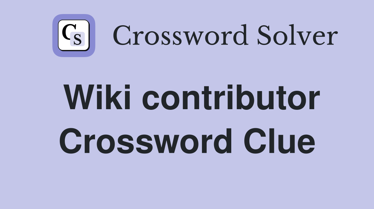 Wiki contributor Crossword Clue