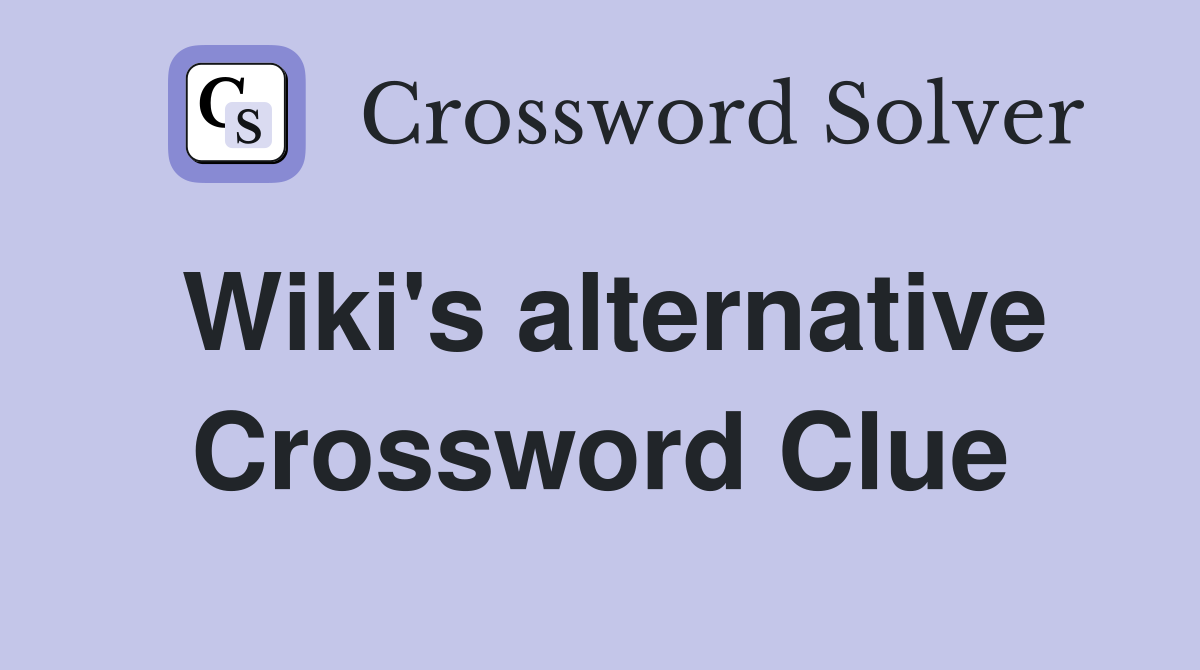 Wiki's alternative Crossword Clue