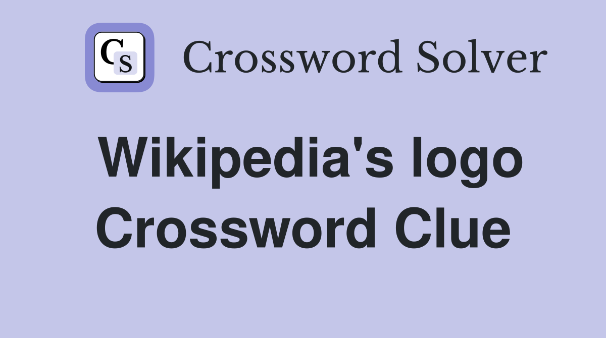 Wikipedia's logo Crossword Clue