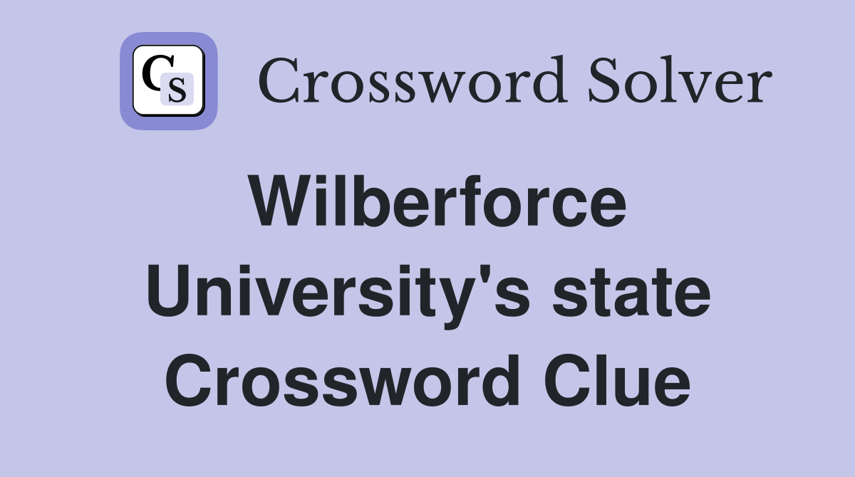 Wilberforce University's state Crossword Clue
