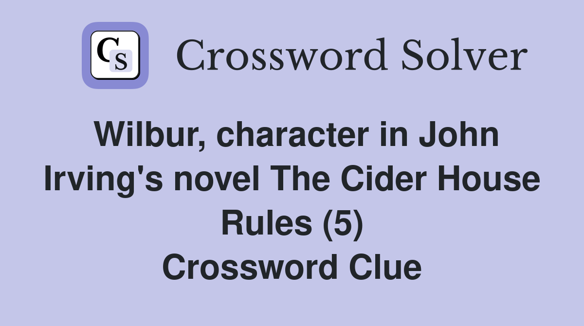 Wilbur, character in John Irving's novel The Cider House Rules (5 ...