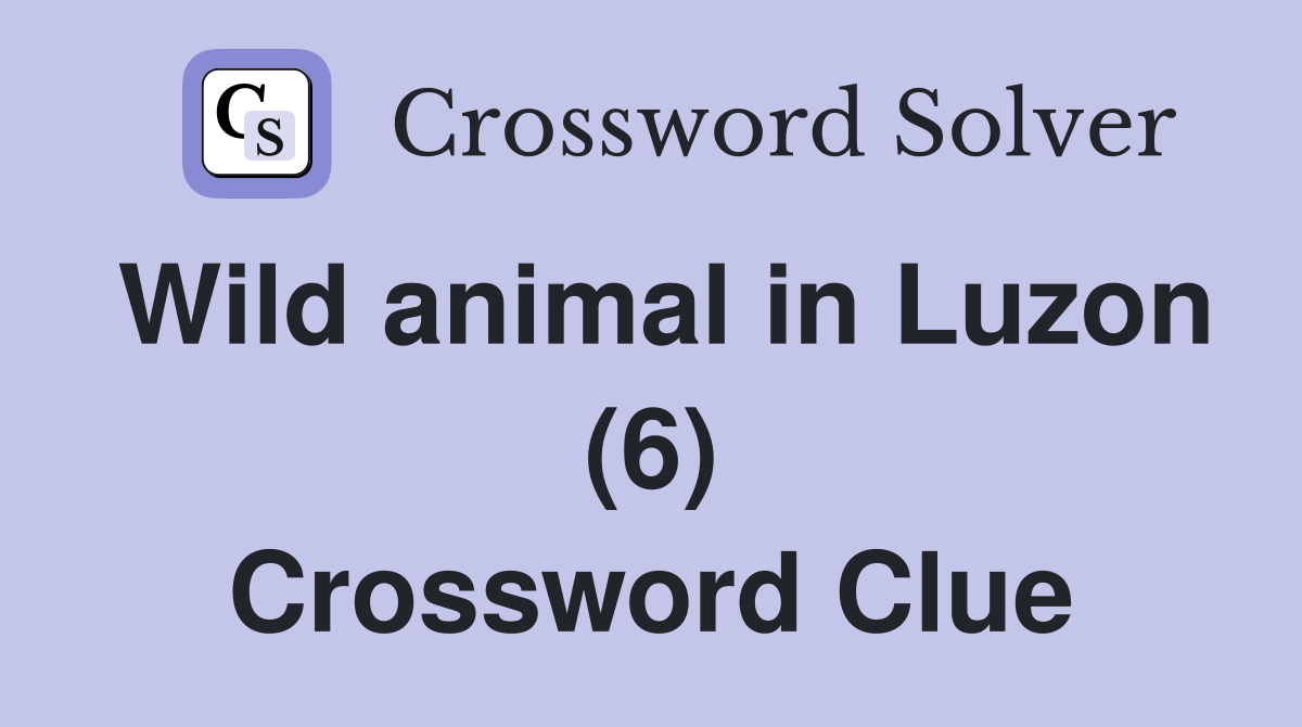 Wild animal in Luzon (6) Crossword Clue