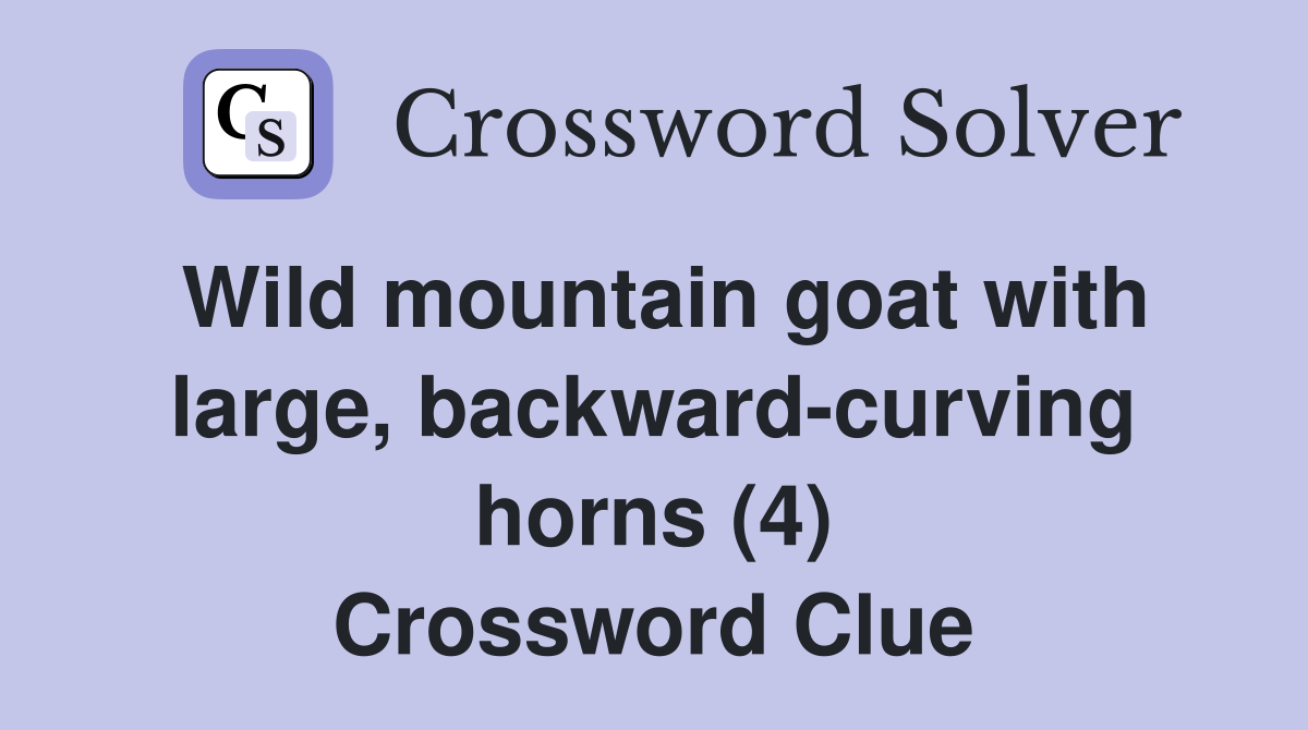 Wild mountain goat with large backward curving horns (4) Crossword