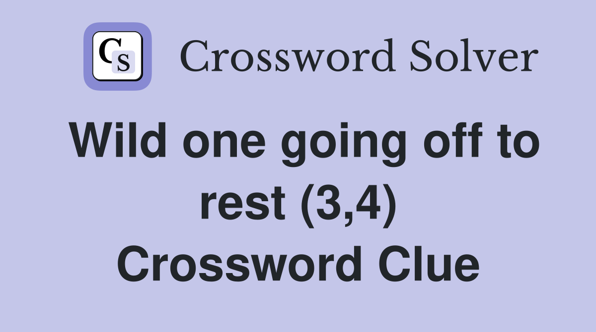Wild one going off to rest (3,4) Crossword Clue