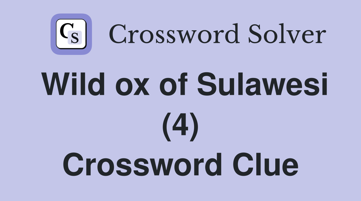 Wild ox of Sulawesi (4) Crossword Clue