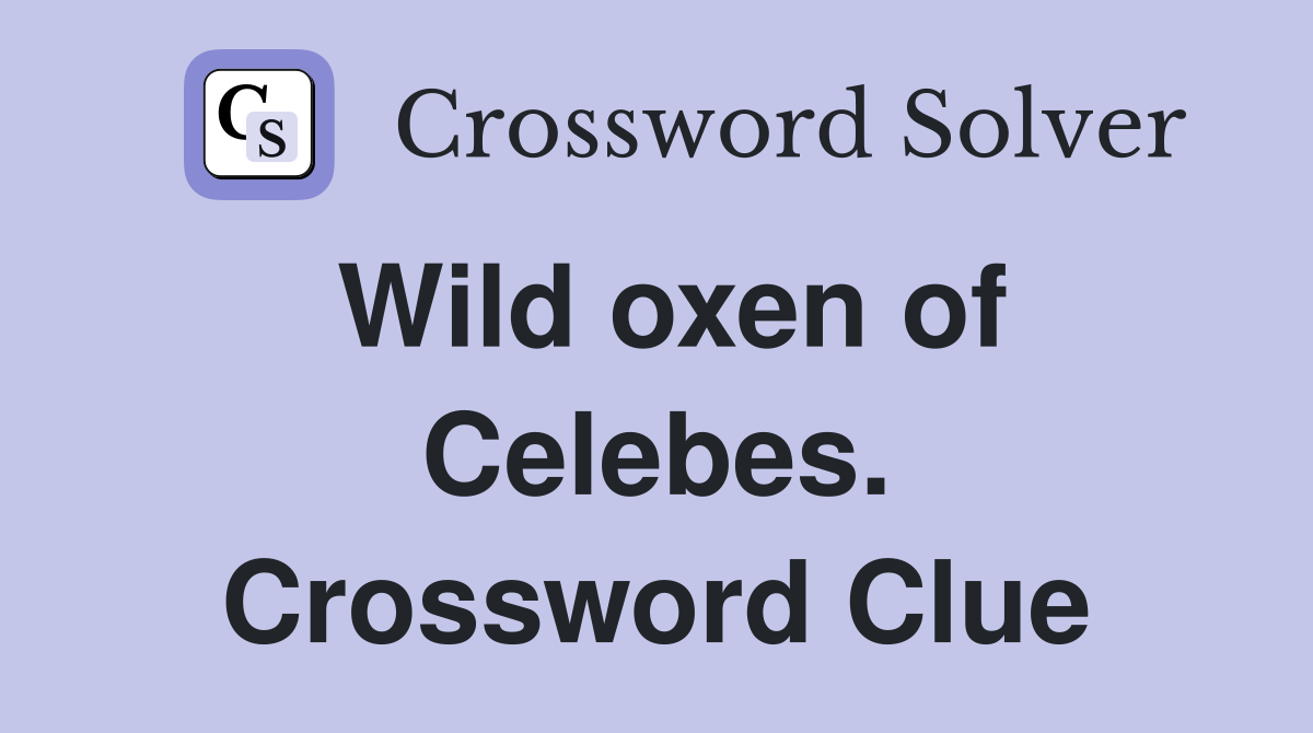 Wild oxen of Celebes. Crossword Clue