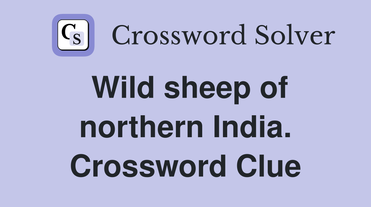 Wild sheep of northern India. Crossword Clue