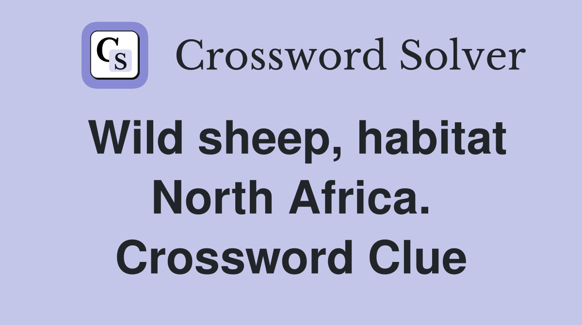 Wild sheep, habitat North Africa. Crossword Clue
