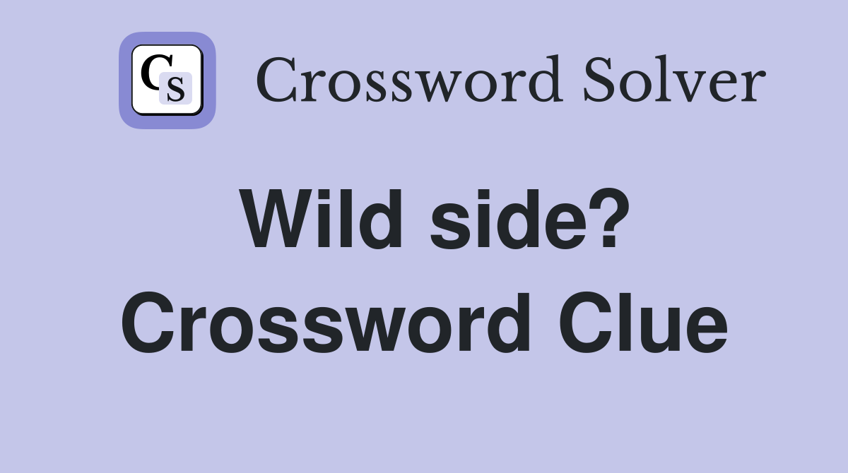 Wild side? Crossword Clue