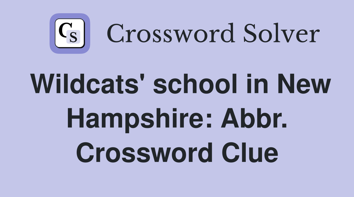 Wildcats' school in New Hampshire: Abbr. Crossword Clue