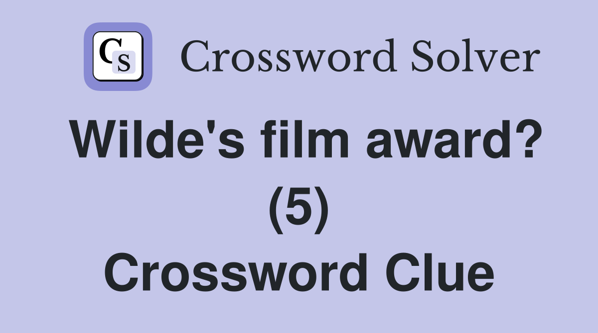 Wilde's film award? (5) Crossword Clue