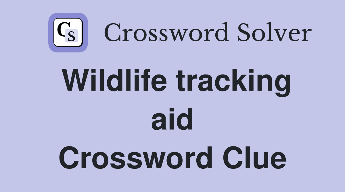 Wildlife tracking aid Crossword Clue
