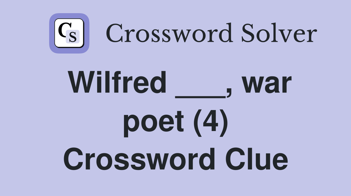 Wilfred ___, war poet (4) Crossword Clue