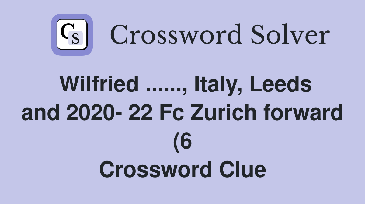 Wilfried Italy Leeds and 2020 22 Fc Zurich forward (6 Wilfried Italy Leeds and 2020 22 Fc Zurich forward (6