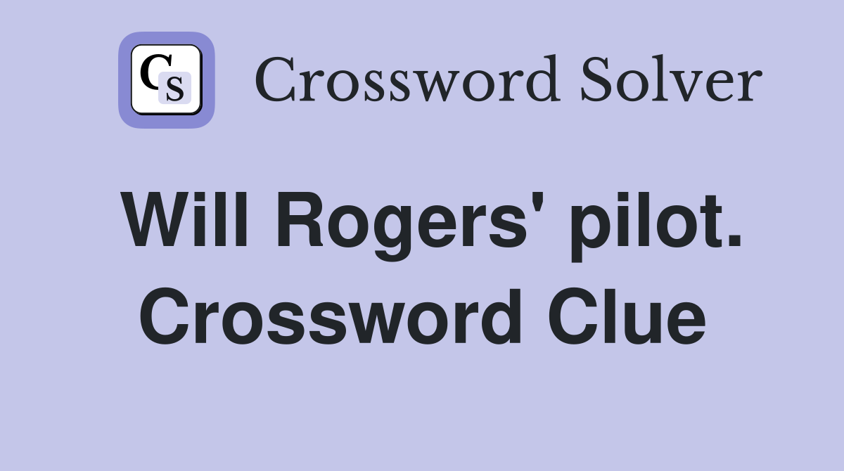 Will Rogers' pilot. Crossword Clue
