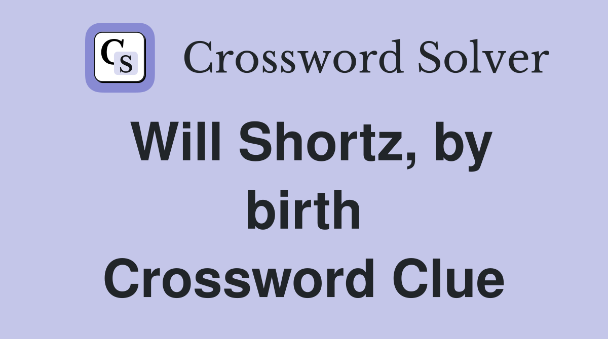 Will Shortz, by birth Crossword Clue
