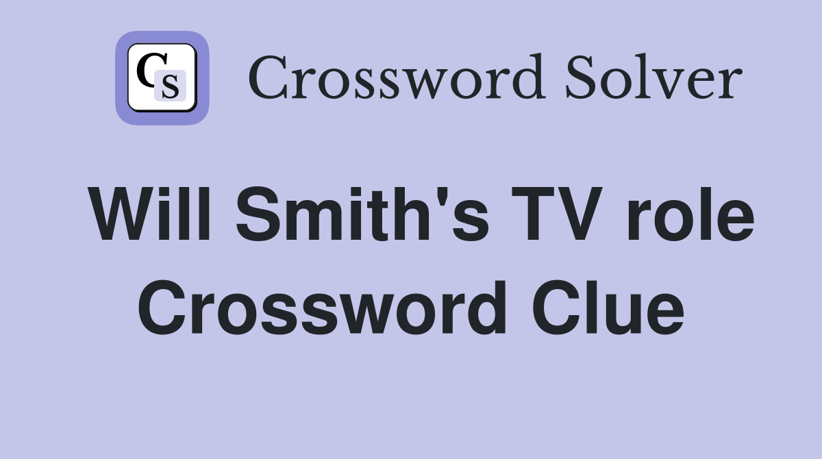 Will Smith's TV role Crossword Clue