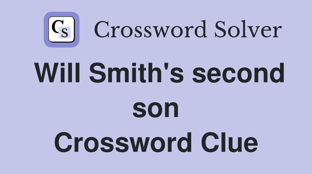 Will Smith's second son Crossword Clue