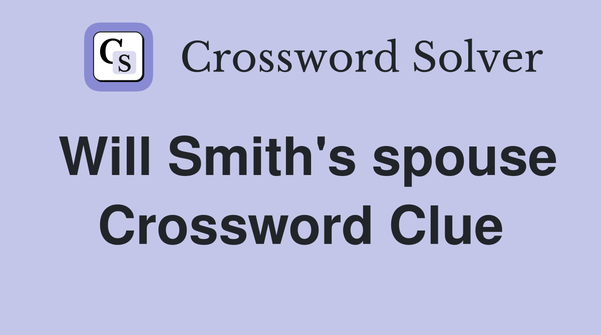 Will Smith's spouse Crossword Clue