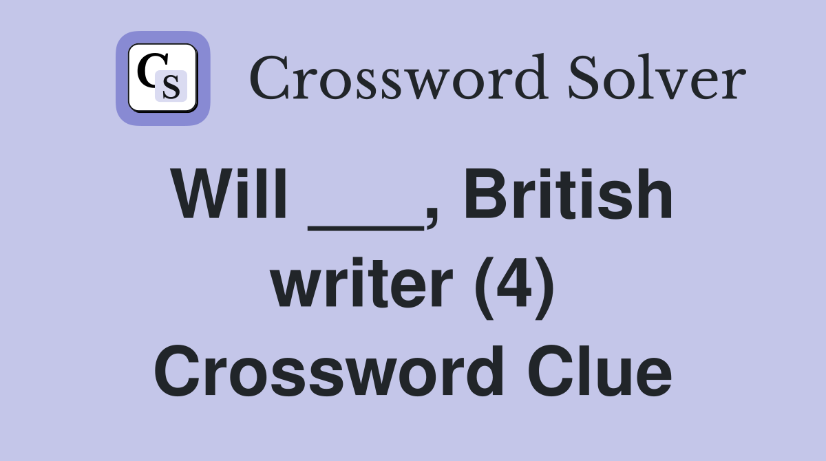 Will ___, British writer (4) Crossword Clue