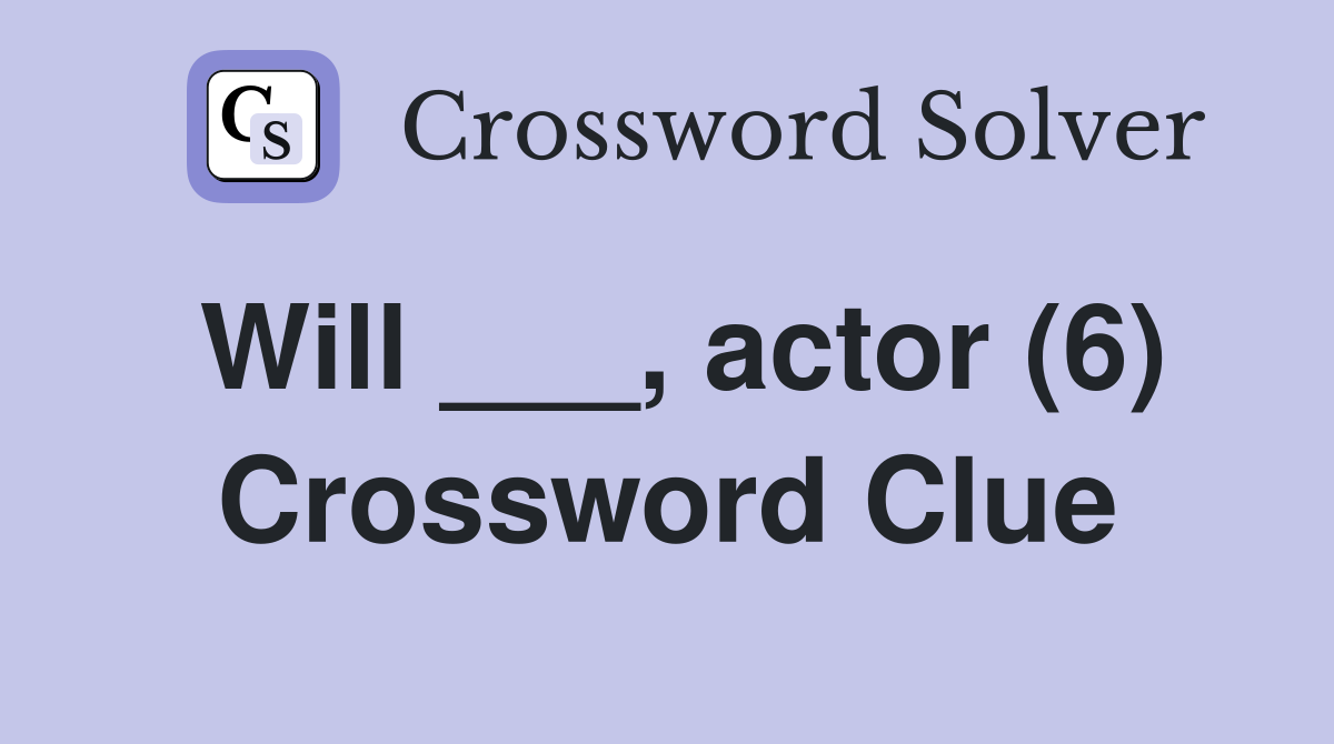 Will ___, actor (6) Crossword Clue