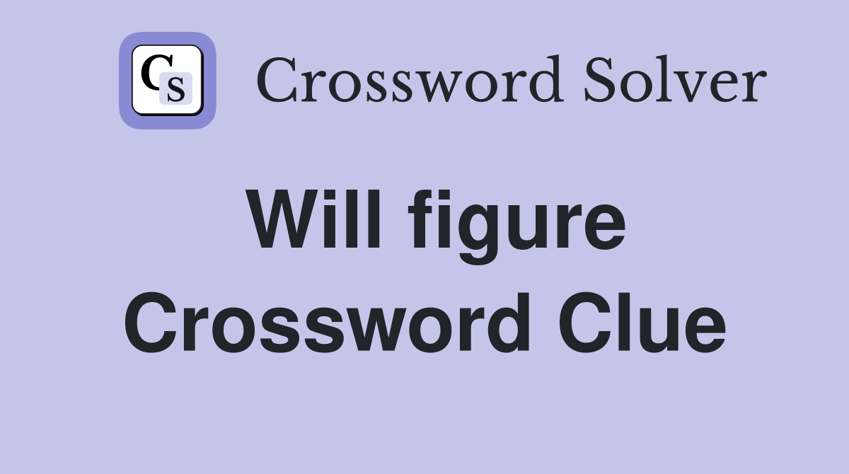 Will figure Crossword Clue