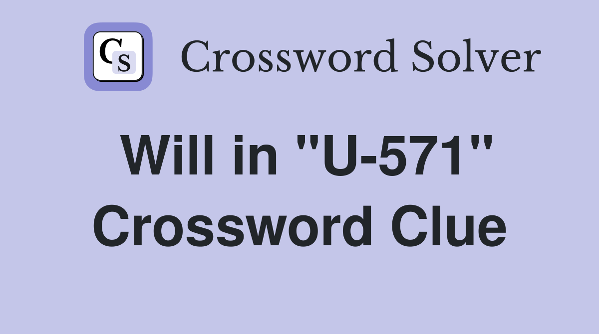 Will in "U-571" Crossword Clue