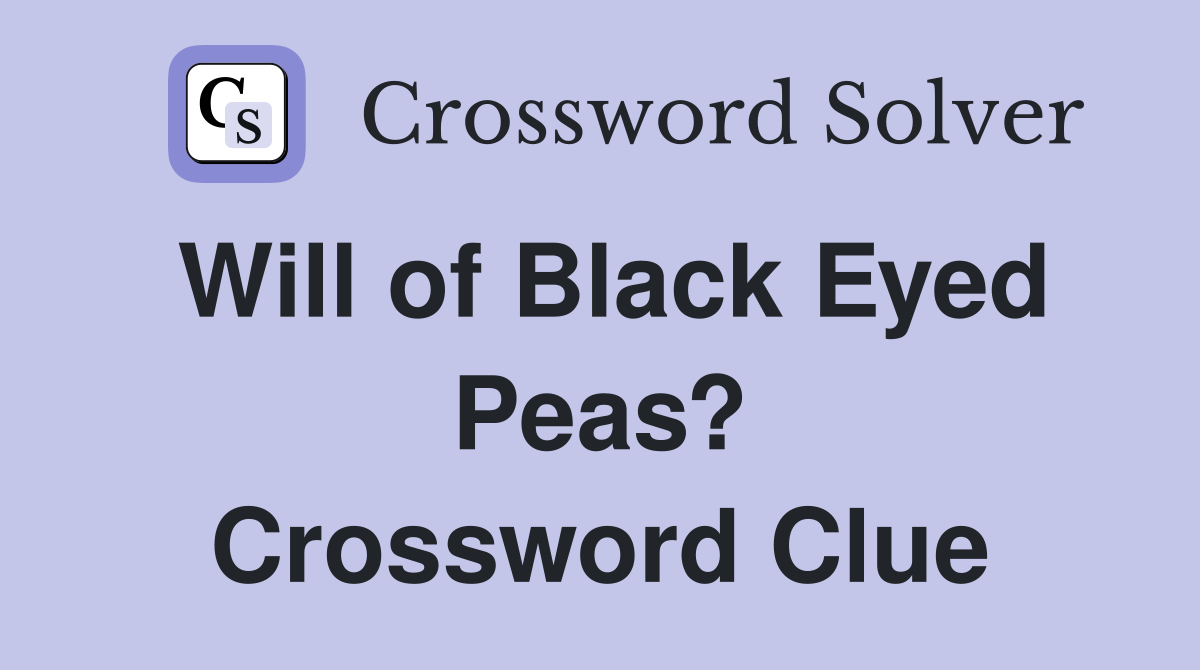 Will of Black Eyed Peas? Crossword Clue