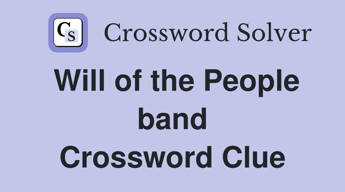 Will of the People band Crossword Clue