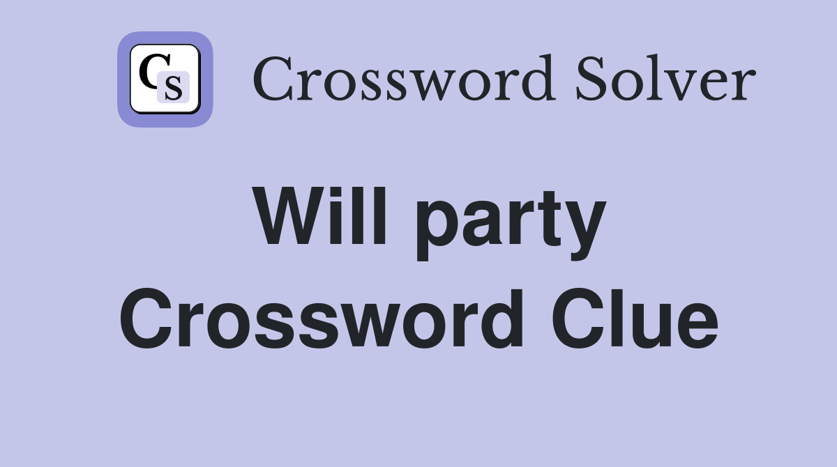 Will party Crossword Clue