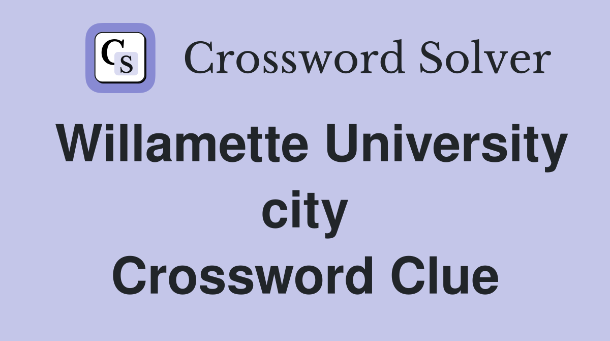 Willamette University city Crossword Clue