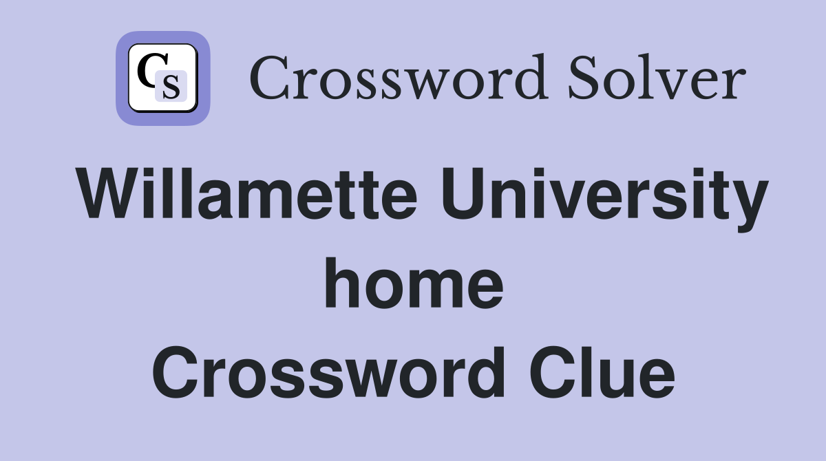 Willamette University home Crossword Clue