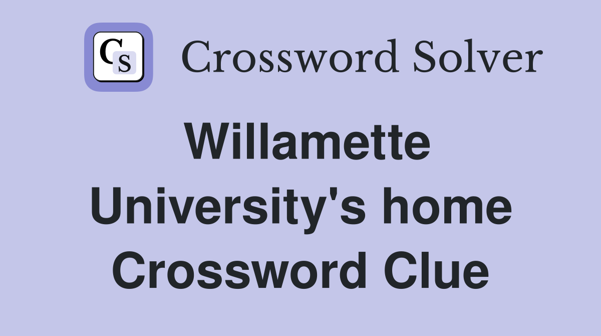 Willamette University's home Crossword Clue