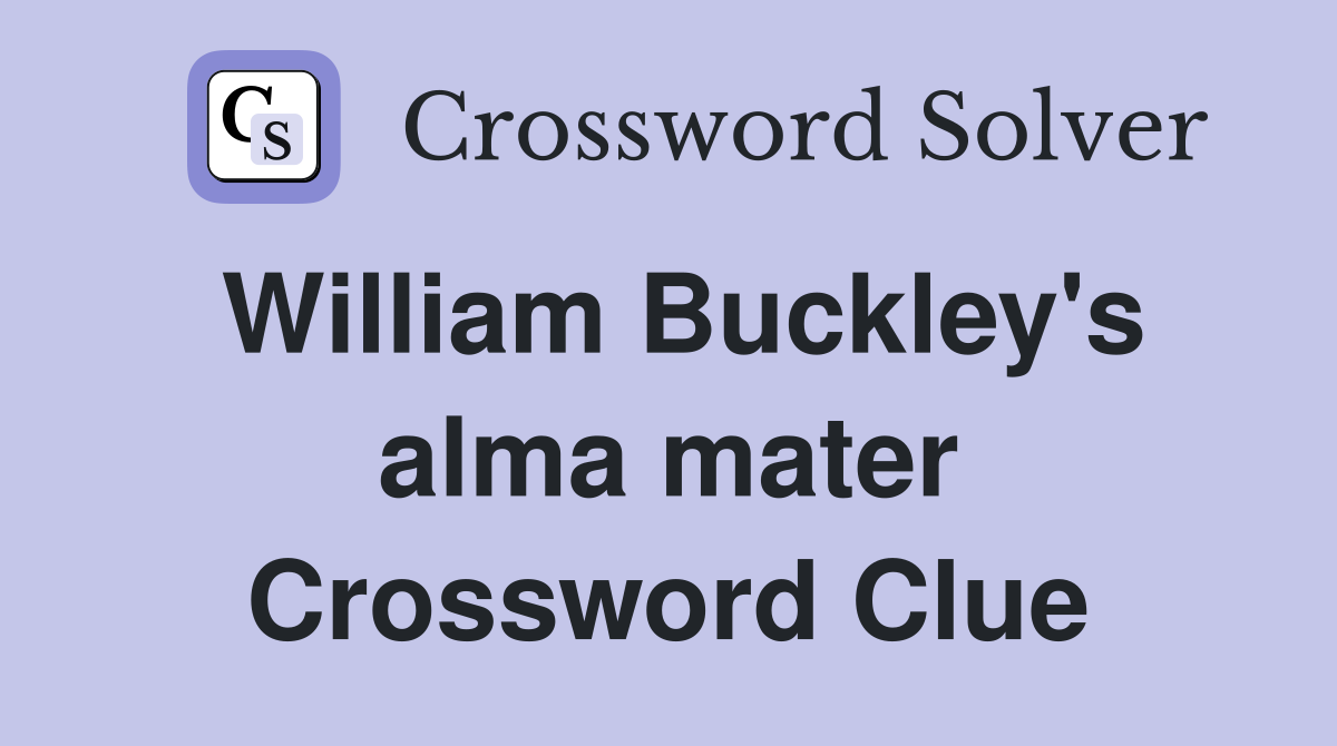 William Buckley's alma mater Crossword Clue