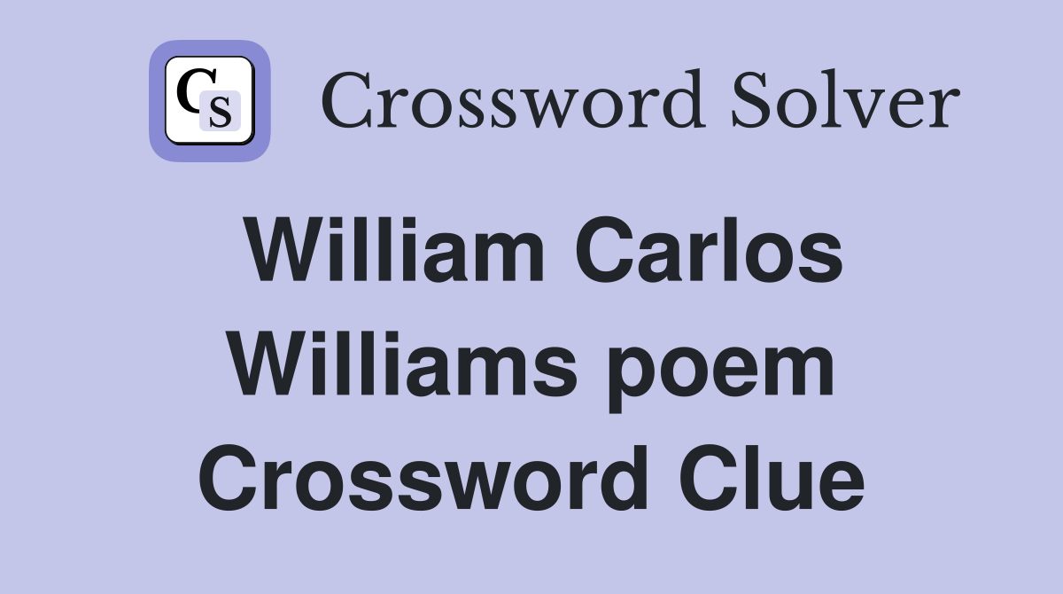 William Carlos Williams poem Crossword Clue