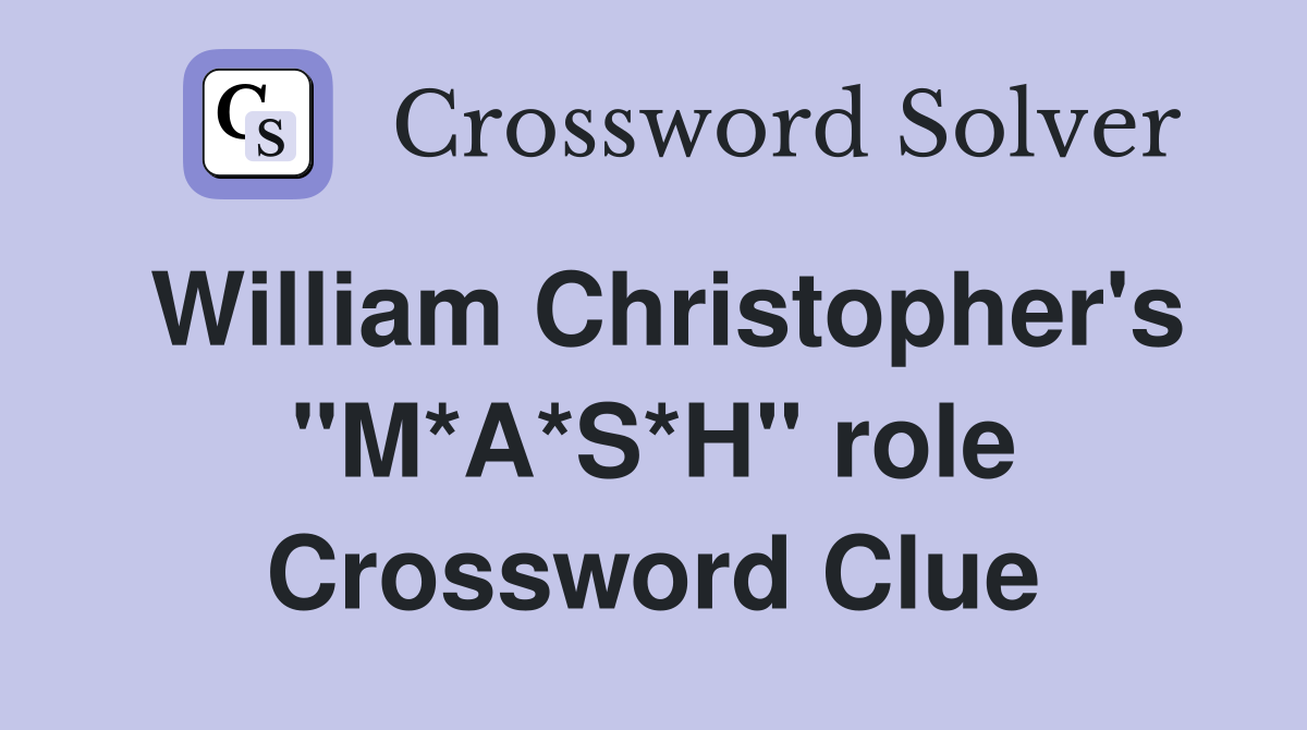 William Christopher's "M*A*S*H" role Crossword Clue