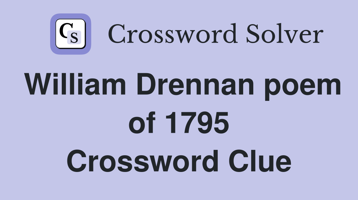 William Drennan poem of 1795 Crossword Clue
