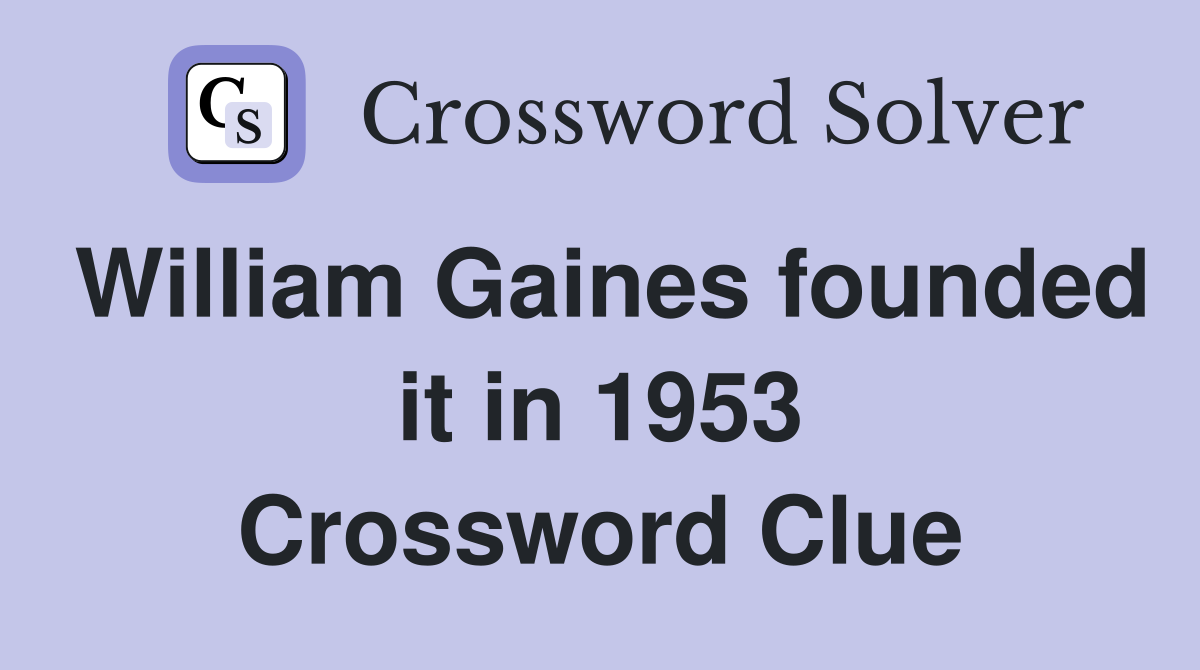 William Gaines founded it in 1953 Crossword Clue