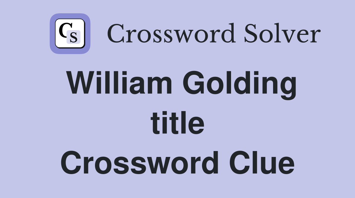 William Golding title Crossword Clue