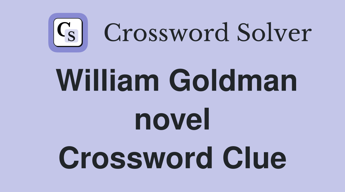 William Goldman novel Crossword Clue