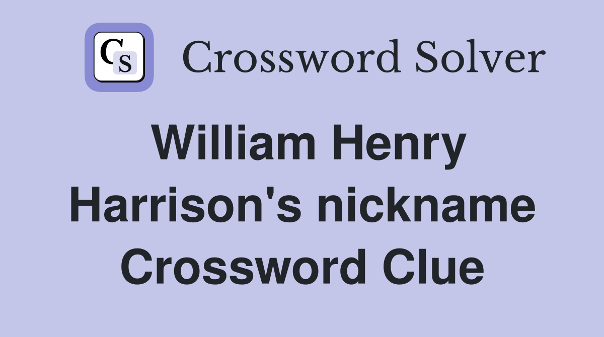 William Henry Harrison's nickname Crossword Clue