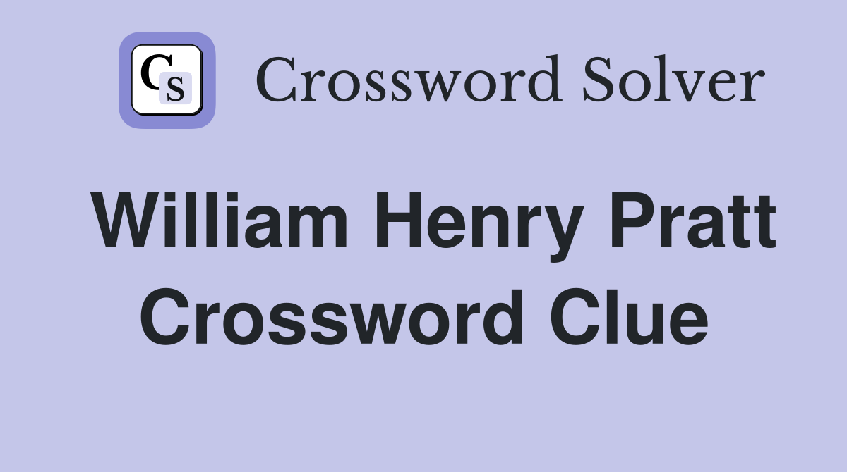 William Henry Pratt Crossword Clue