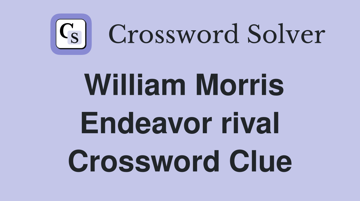 William Morris Endeavor rival Crossword Clue