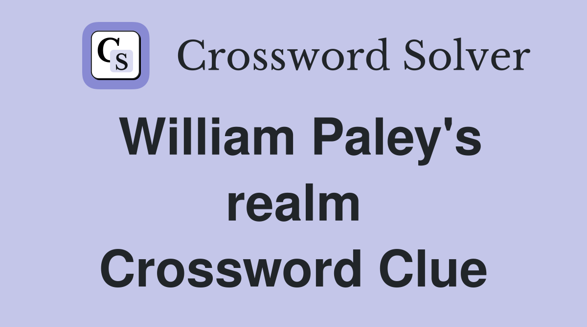 William Paley's realm Crossword Clue