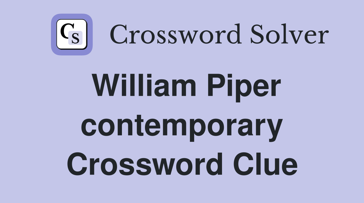 William Piper contemporary Crossword Clue