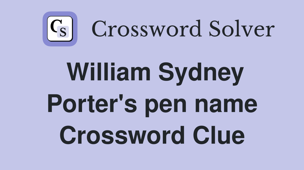 William Sydney Porter's pen name Crossword Clue