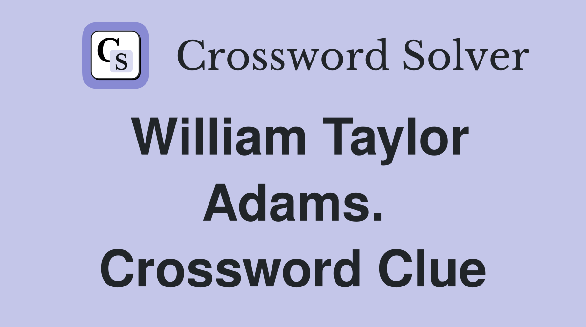 William Taylor Adams. Crossword Clue