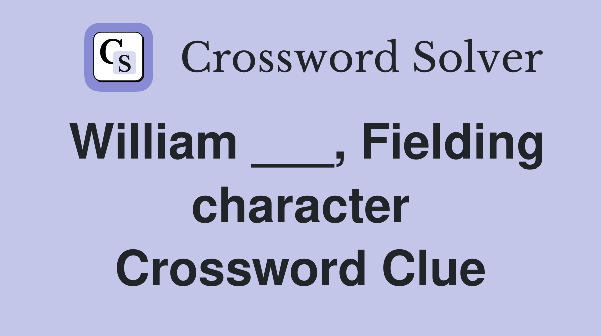 William ___, Fielding character Crossword Clue