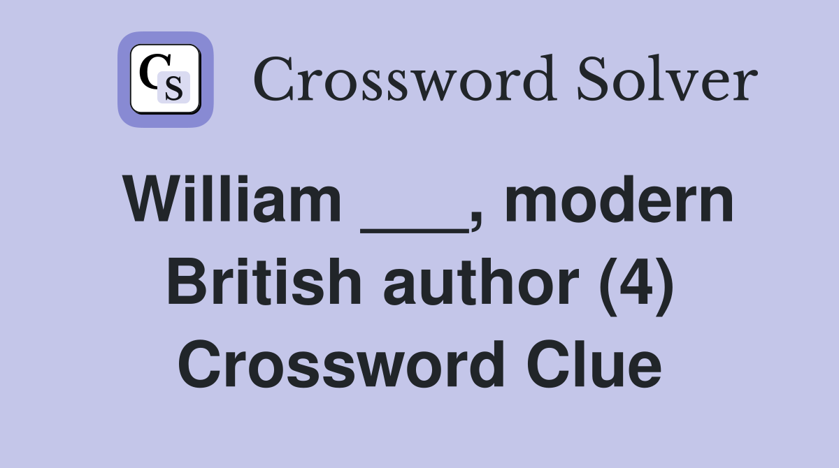 William ___, modern British author (4) Crossword Clue