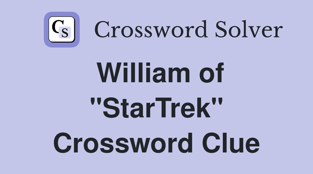 William of "StarTrek" Crossword Clue